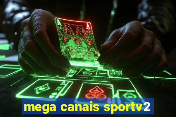 mega canais sportv2